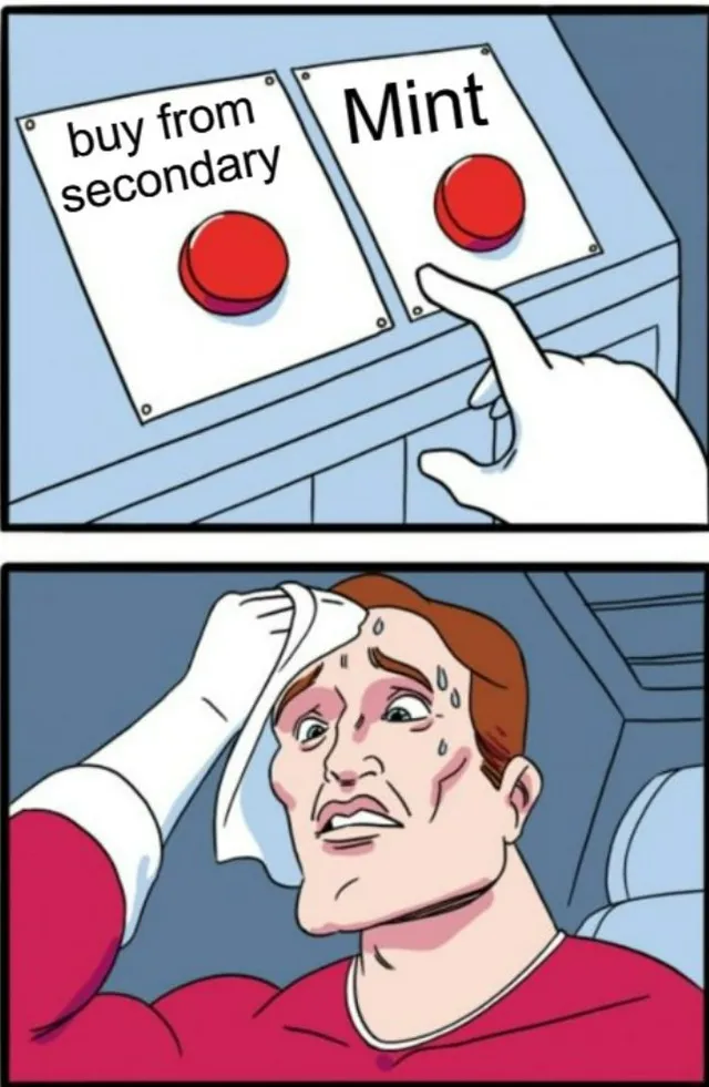 Two-buttons meme: a man agonizes between "buy from secondary" and "Mint," then sweats after choosing